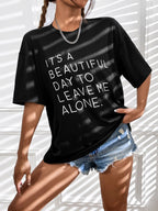 Slogan Graphic Drop Shoulder Tee IT'S A BEAUTIFUL DAY TO LEAVE ME ALONE